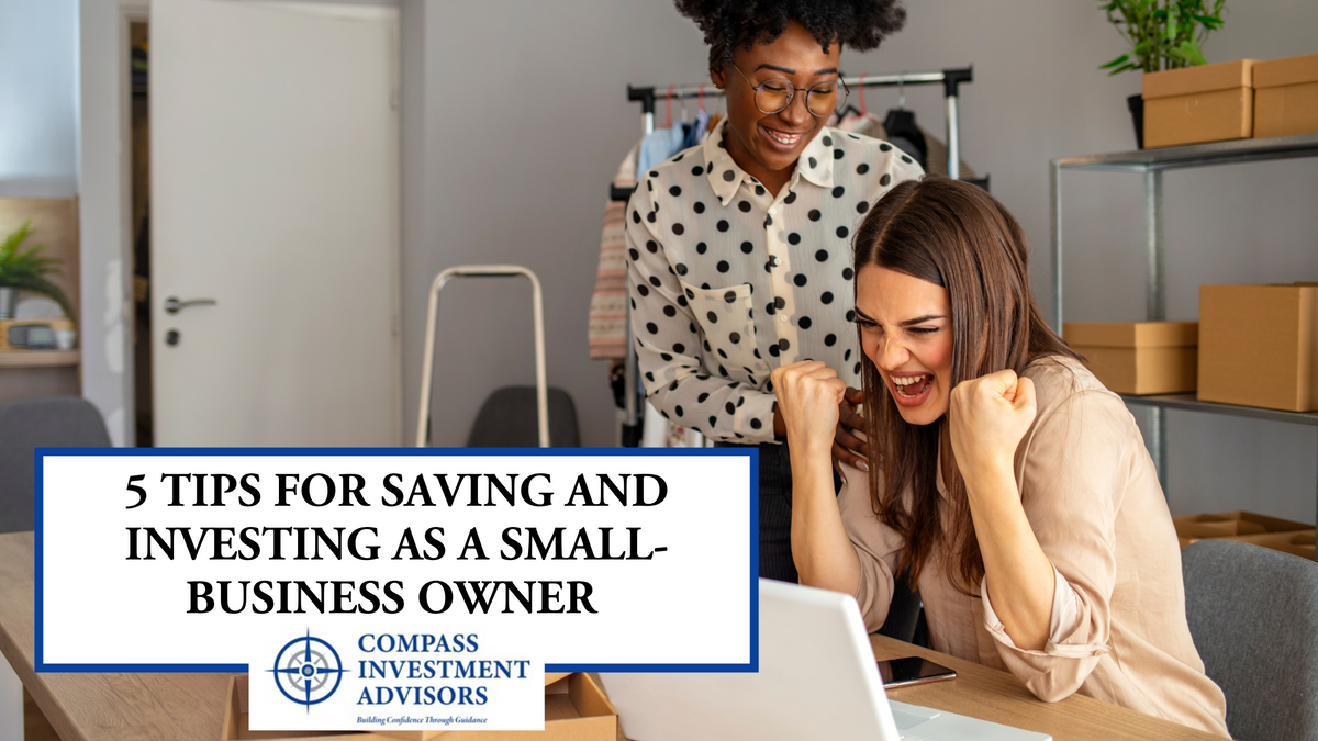 5 Tips for Saving and Investing as a Small-Business Owner
