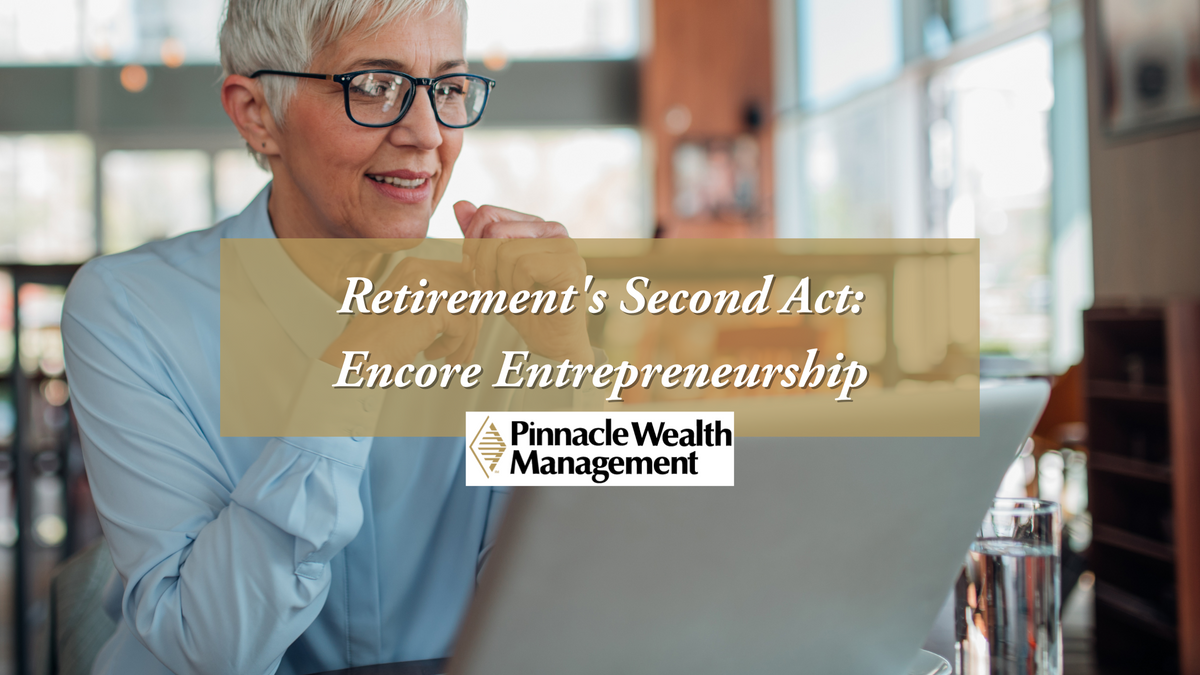 Retirement’s Second Act: Setting the Stage for Encore Entrepreneurship