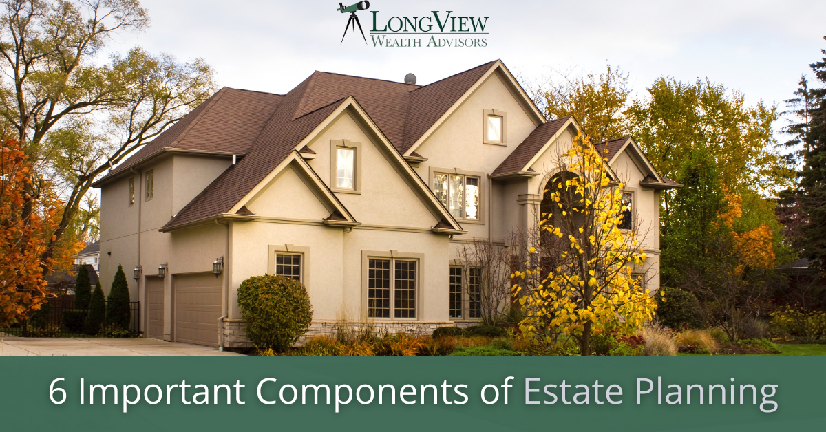 6 Important Components of Estate Planning