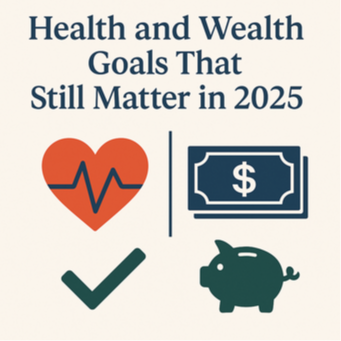 Health and Wealth Goals That Still Matter in 2025