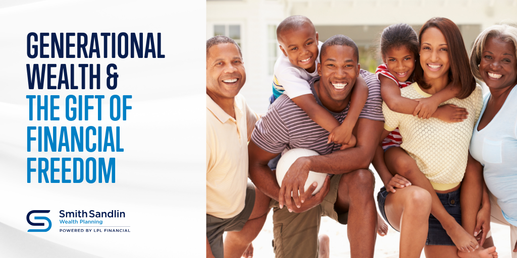 Generational Wealth and the Gift of Financial Freedom