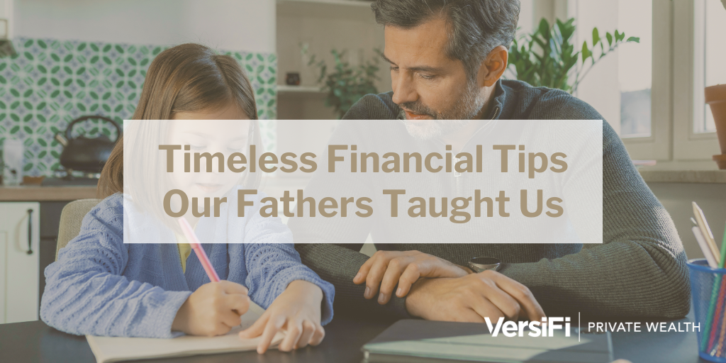 Fatherly Advice: 6 Timeless Financial Tips Our Fathers Taught Us