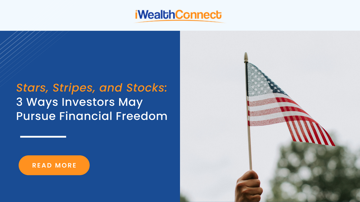 Stars, Stripes, and Stocks: 3 Ways Investors May Pursue Financial Freedom