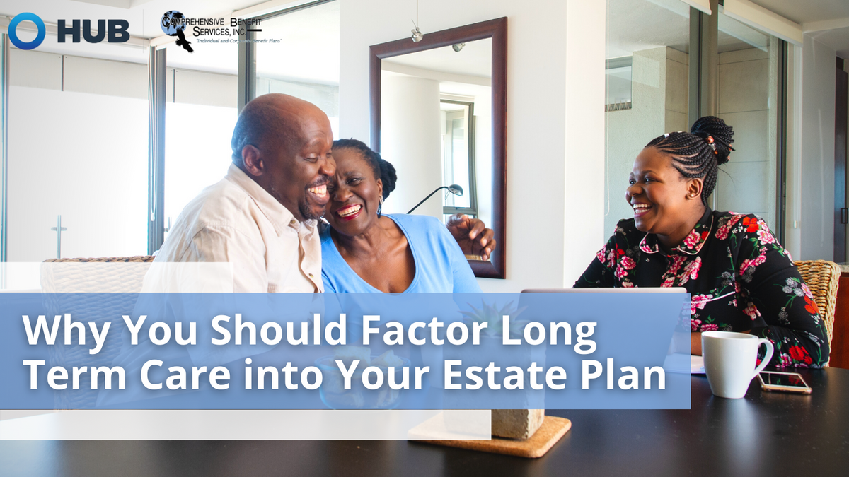 Why You Should Factor Long-Term Care into Your Estate Plan