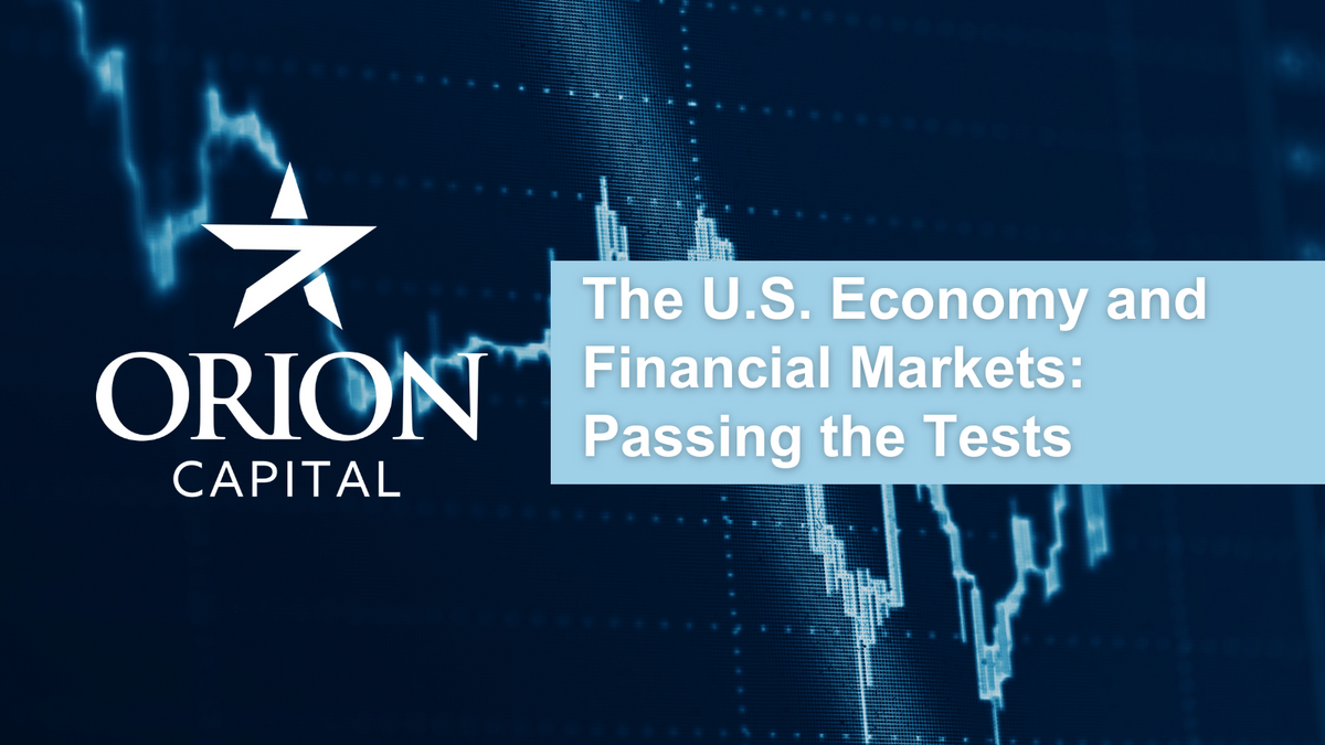 The U.S. Economy and Financial Markets: Passing the Tests