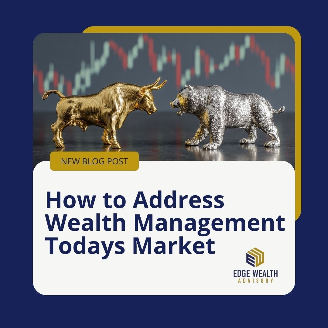 How to Address Wealth Management in Today's Market Environment