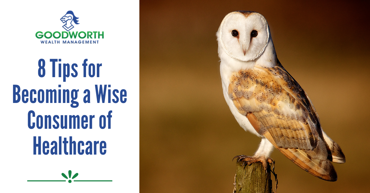 8 Tips for Becoming a Wise Consumer of Healthcare
