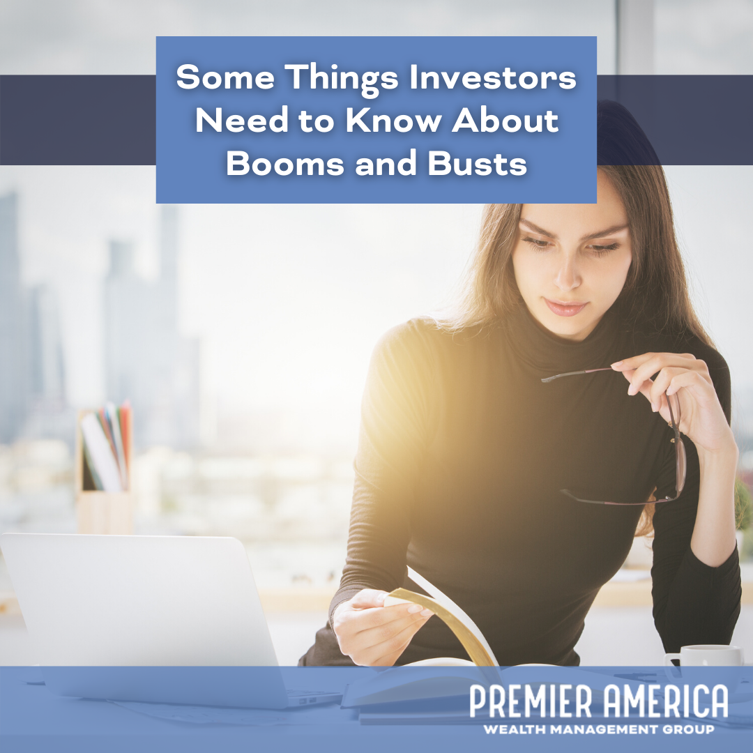 Some Things Investors Need to Know About Booms and Busts