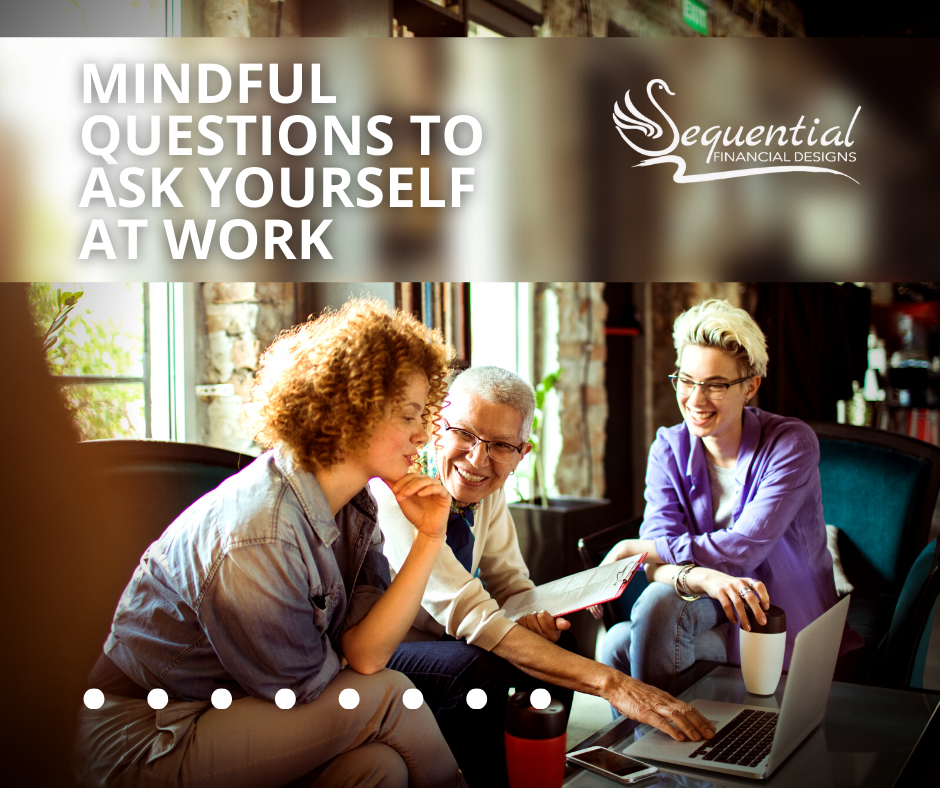 Mindful Questions to Ask Yourself at Work