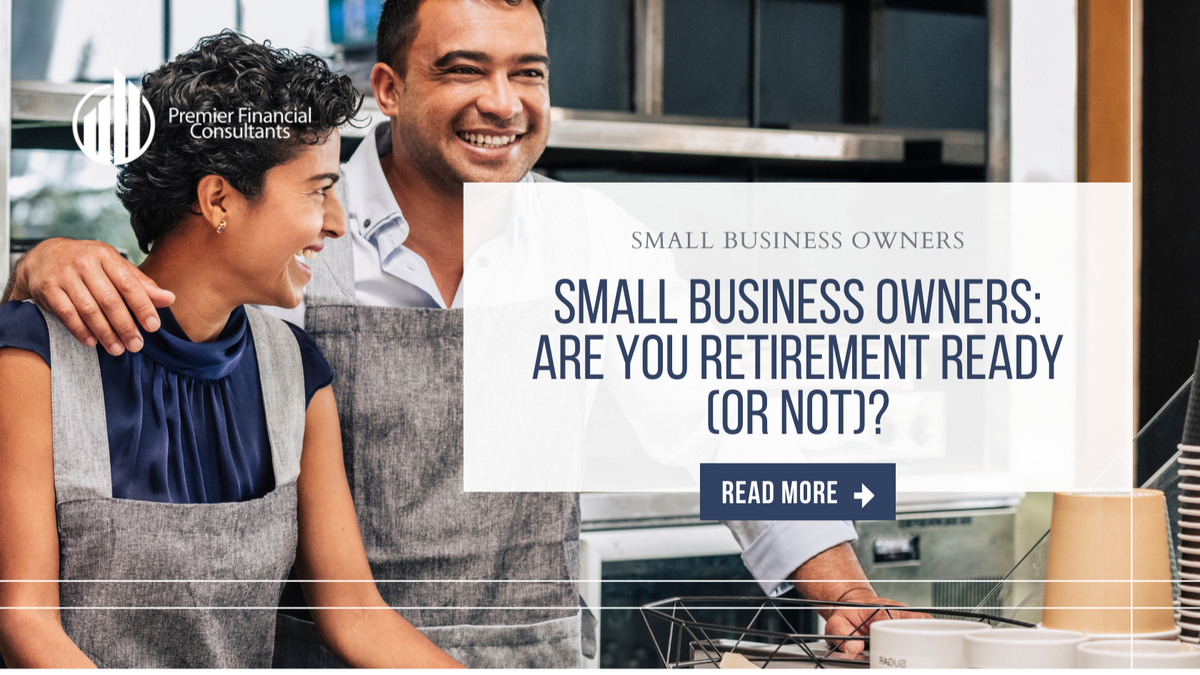 Small Business Owners: Are You Retirement Ready (or Not)?
