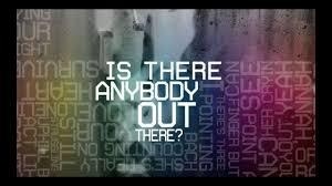 Is There Anybody Out There?