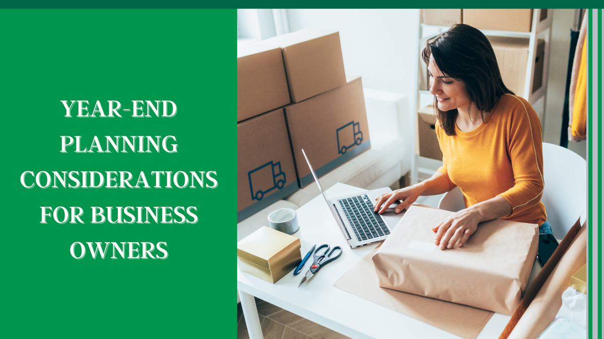Year-End Planning Considerations For Business Owners