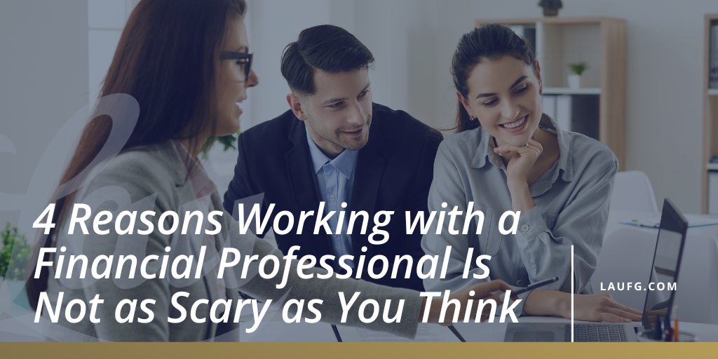 Working with a Financial Professional Is Not as Scary as You Think