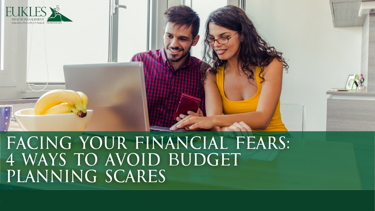 Facing Your Financial Fears: 4 Ways to Avoid Budget Planning Scares