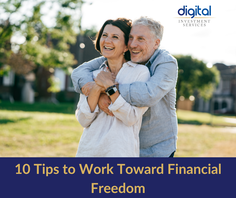 10 Tips to Work Toward Financial Freedom