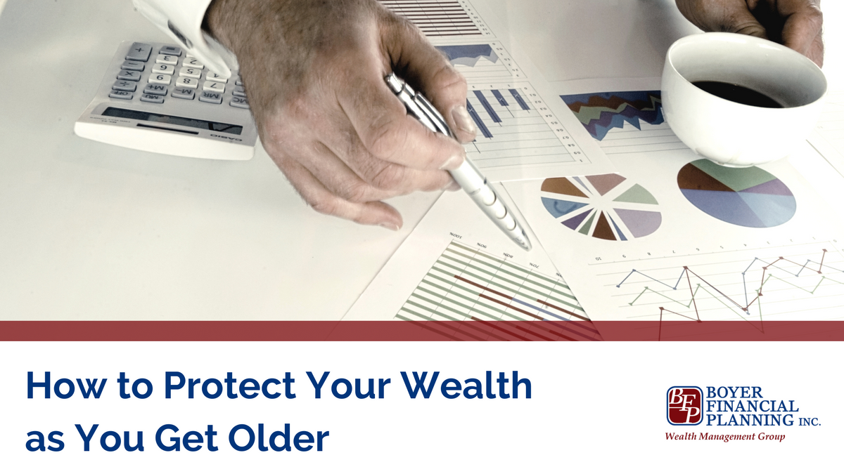 How to Protect Your Wealth as You Get Older