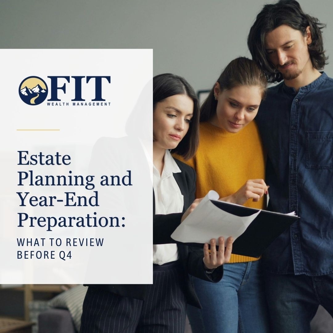 Estate Planning and Year End Preparation: What to Review Before Q4