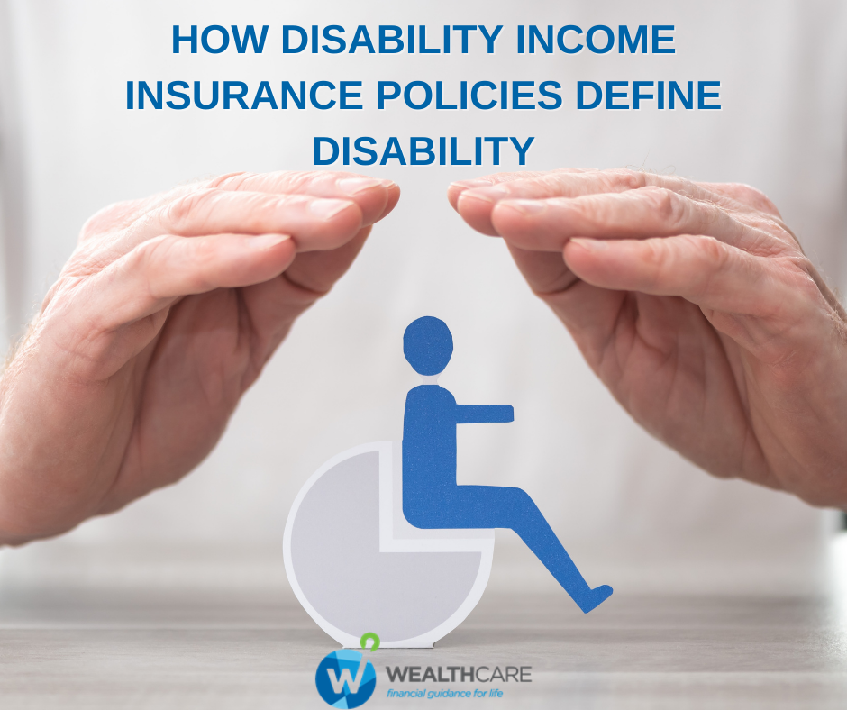 How Disability Income Insurance Policies Define Disability