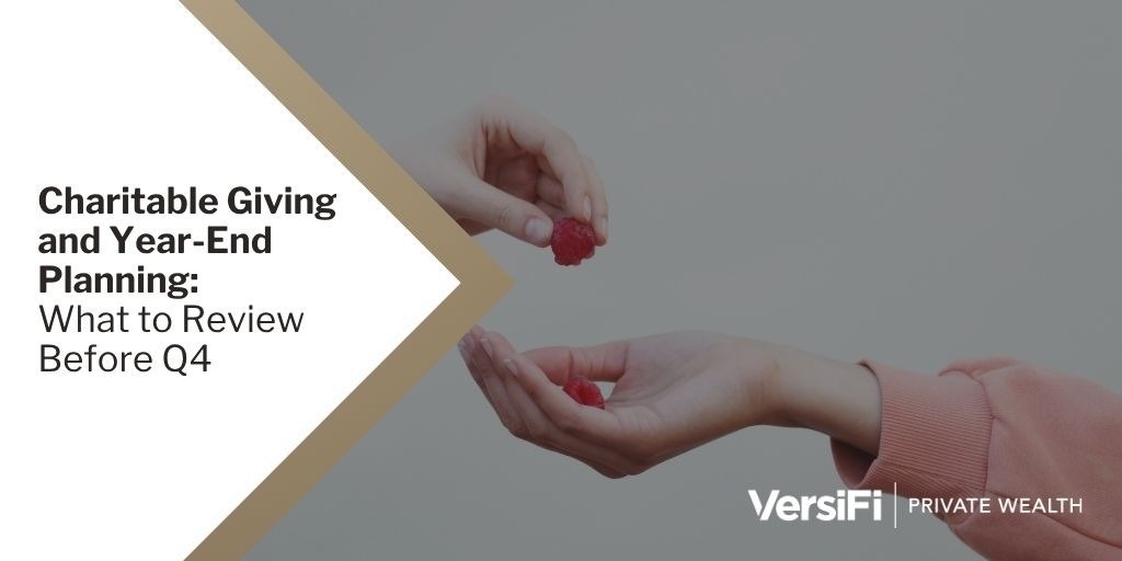 Charitable Giving and Year End Planning: What to Review Before Q4