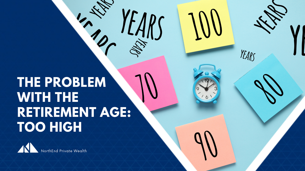 The Problem With the Retirement Age: Too High