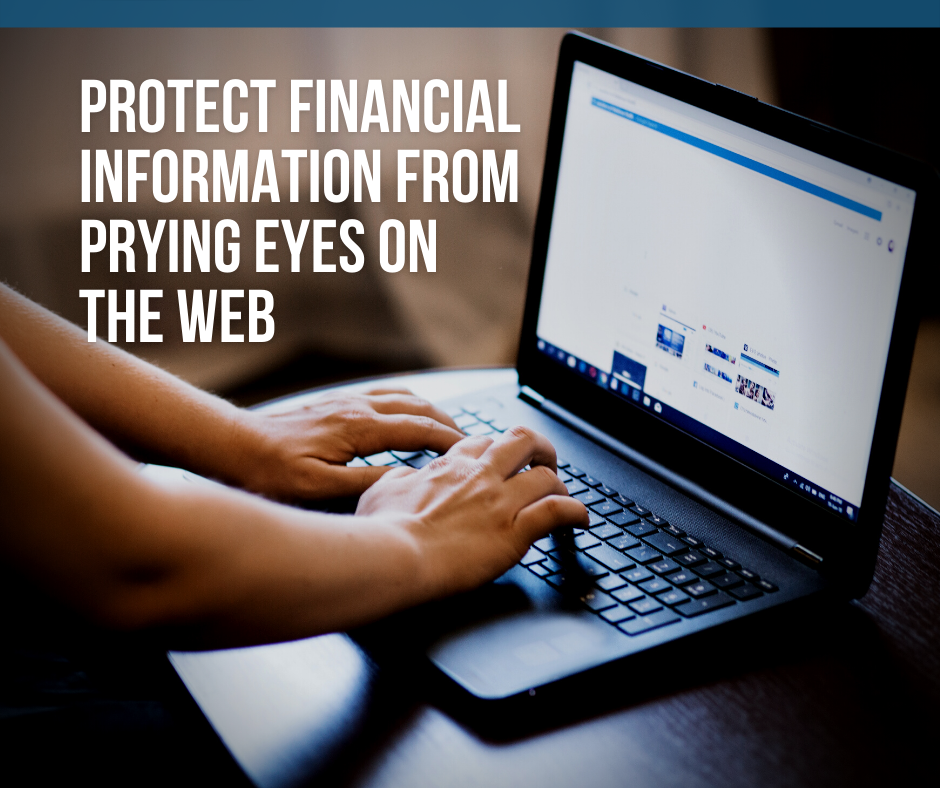 Protect Financial Information from Prying Eyes on the Web