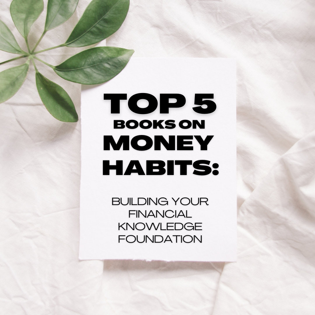 Top 5 Books on Money Habits: Building Your Financial Knowledge Foundation