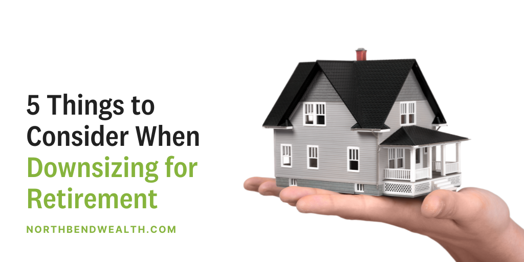 5 Things to Consider When Downsizing for Retirement