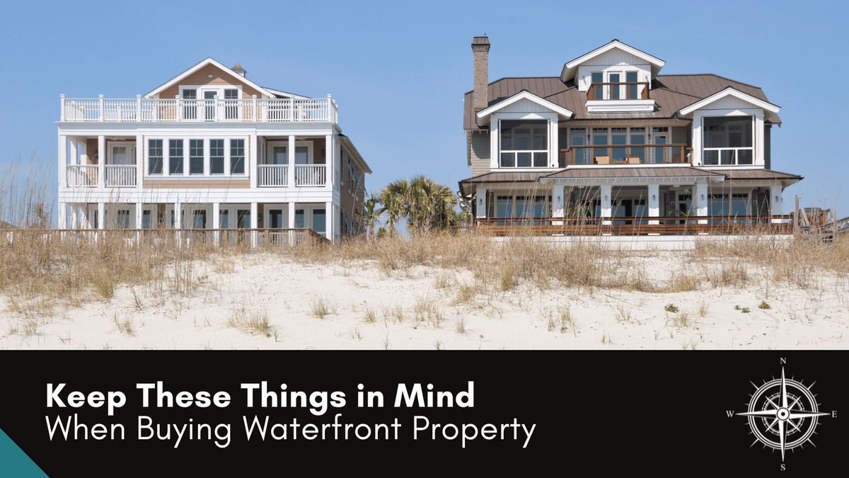 Keep These Things in Mind When Buying Waterfront Property