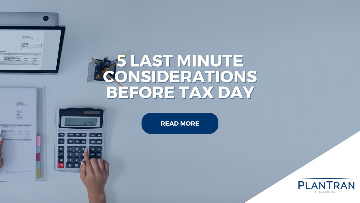 5 Last Minute Considerations Before Tax Day