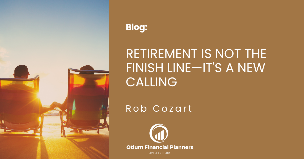 Retirement Is Not the Finish Line—It's a New Calling