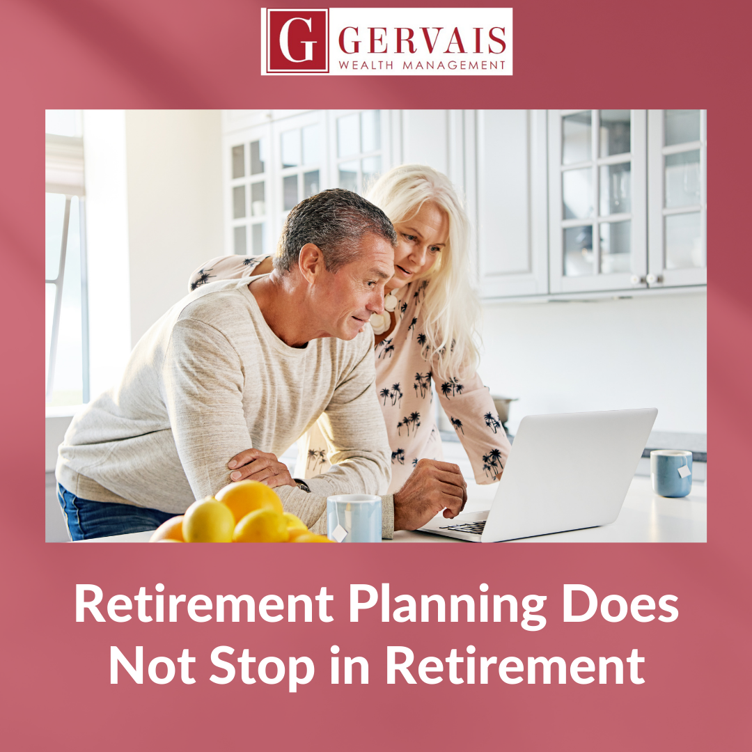 Retirement Planning Does Not Stop in Retirement