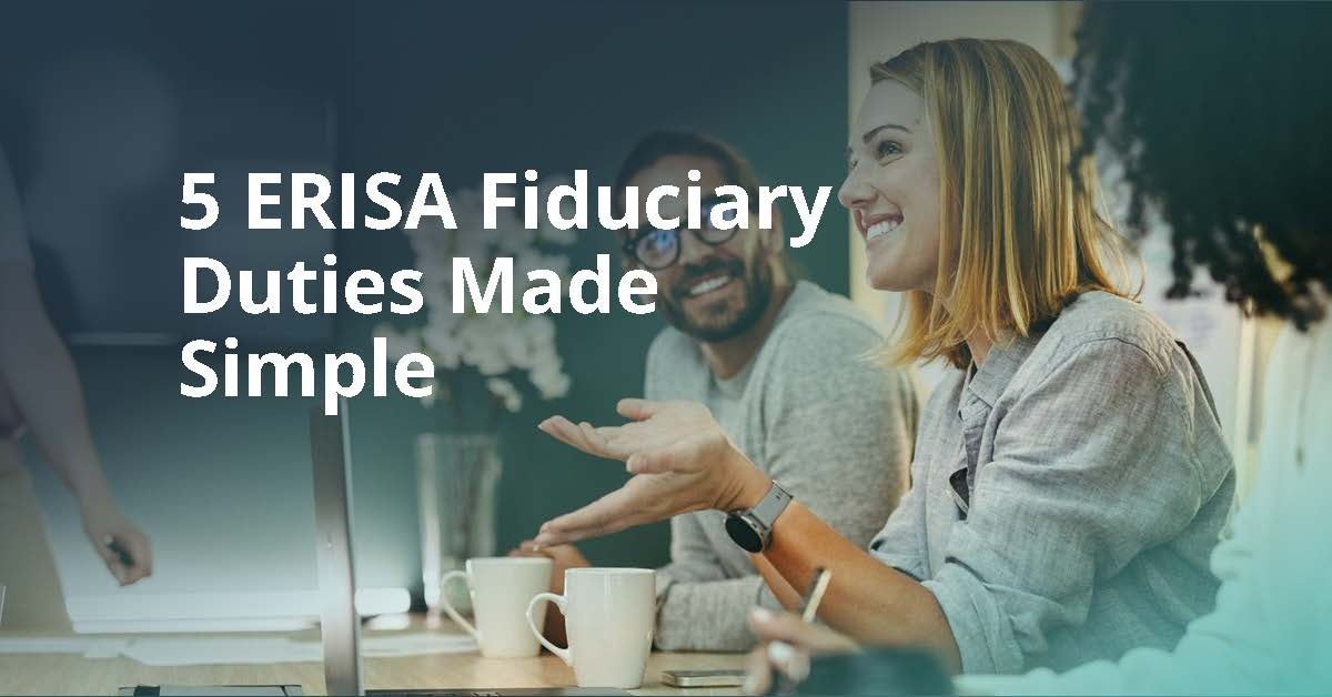 5 ERISA Fiduciary Duties Made Simple