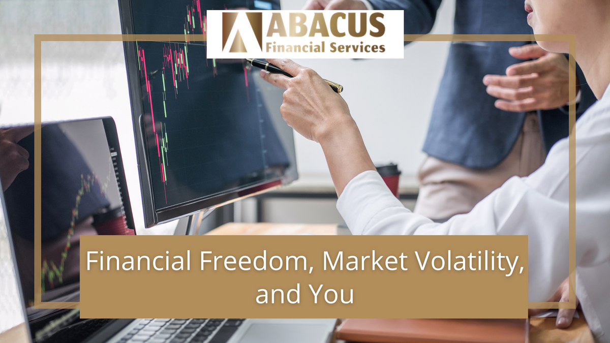 Financial Freedom, Market Volatility, and You