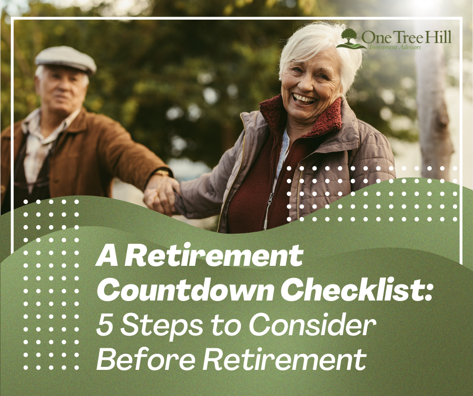 A Retirement Countdown Checklist: 5 Steps to Consider Before Retirement