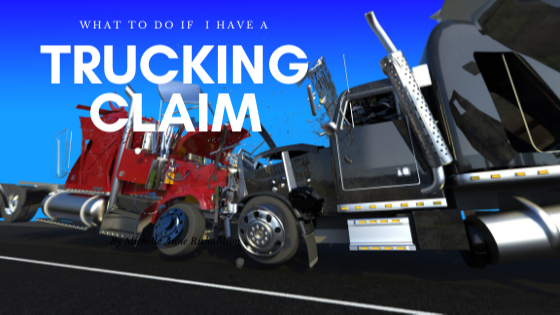 What do I do if I have a Trucking Claim?