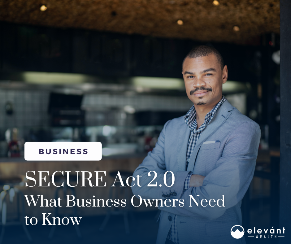 SECURE Act 2.0: What Business Owners Need to Know for 2024