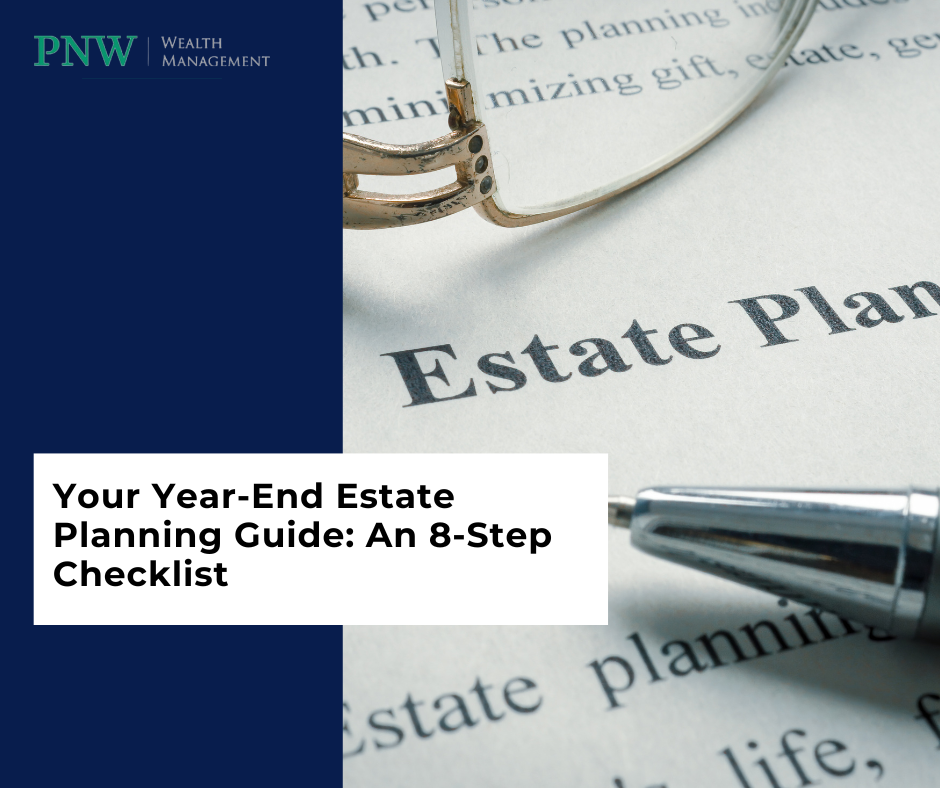 Your Year-End Estate Planning Guide: An 8-Step Checklist