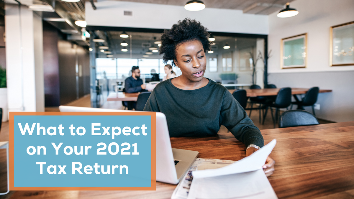 What to Expect on Your 2021 Tax Return