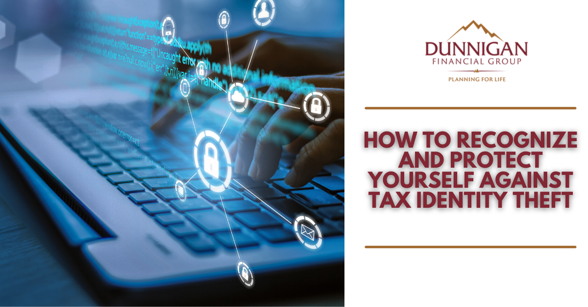 How to Recognize and Protect Yourself Against Tax Identity Theft