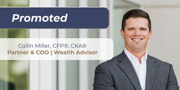 Collin Miller, CFP®, CKA® Promoted to Partner & COO