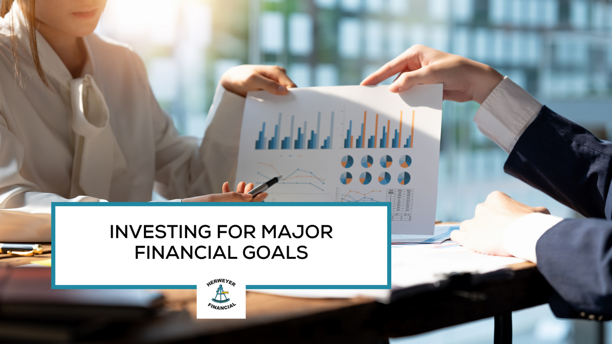 Investing for Major Financial Goals