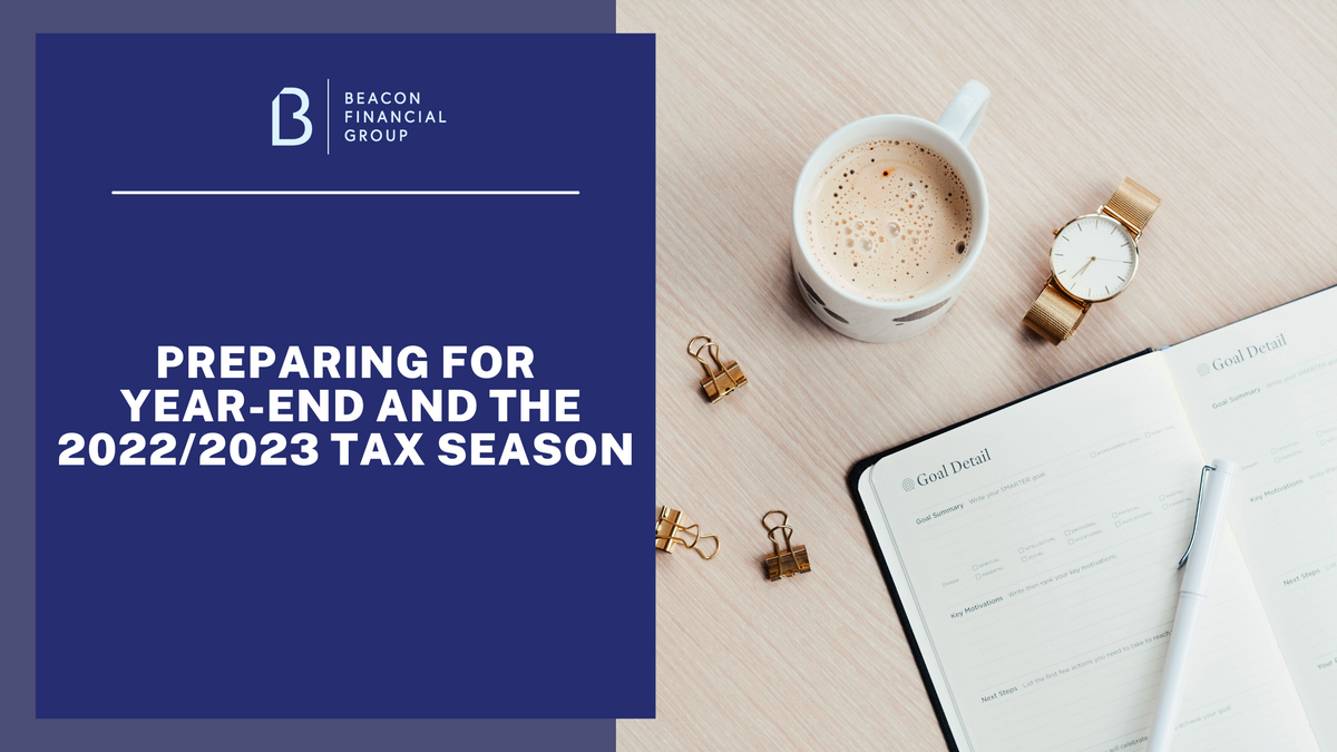Preparing for Year-End and the 2022/2023 Tax Season
