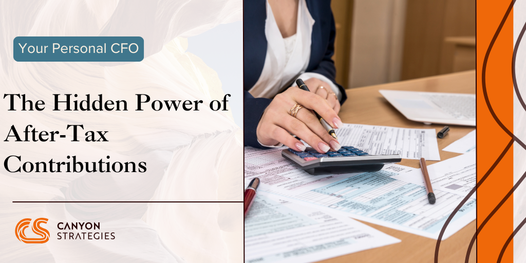 The Hidden Power of After-Tax Contributions