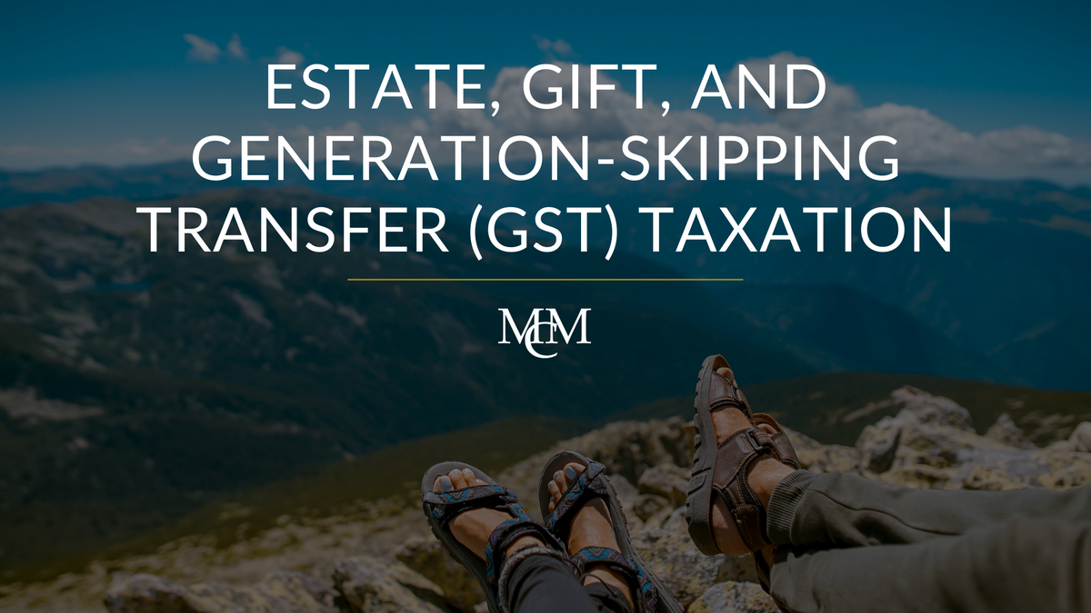 Estate, Gift, and Generation-Skipping Transfer (GST) Taxation and Life Insurance: Estate Planning