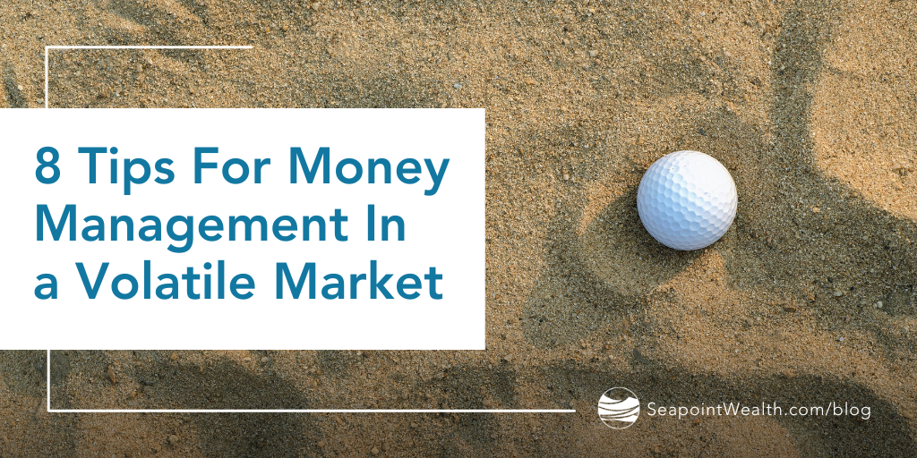 8 Tips For Money Management In a Volatile Market