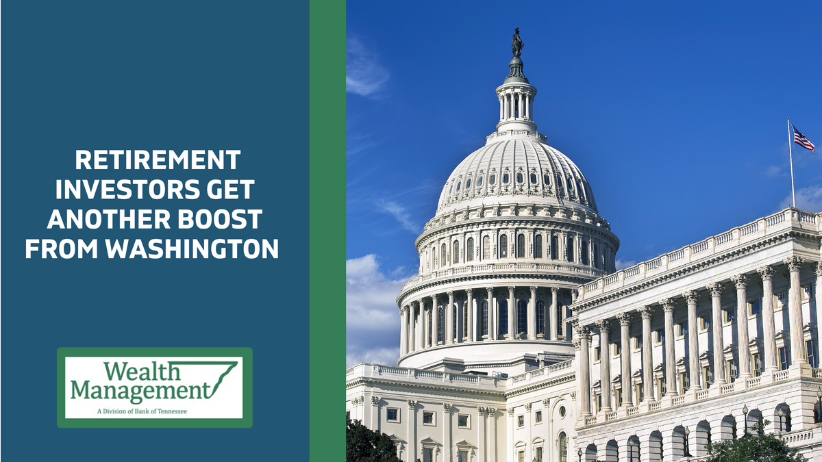 Retirement Investors Get Another Boost from Washington