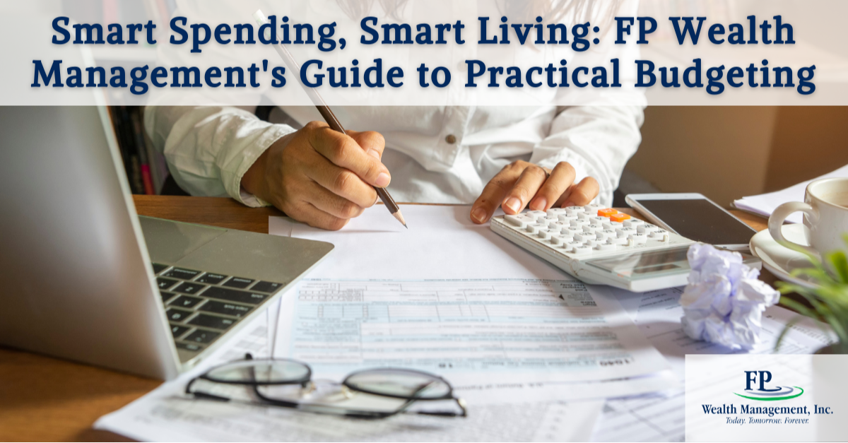 Smart Spending, Smart Living: FP Wealth Management's Guide to Practical Budgeting