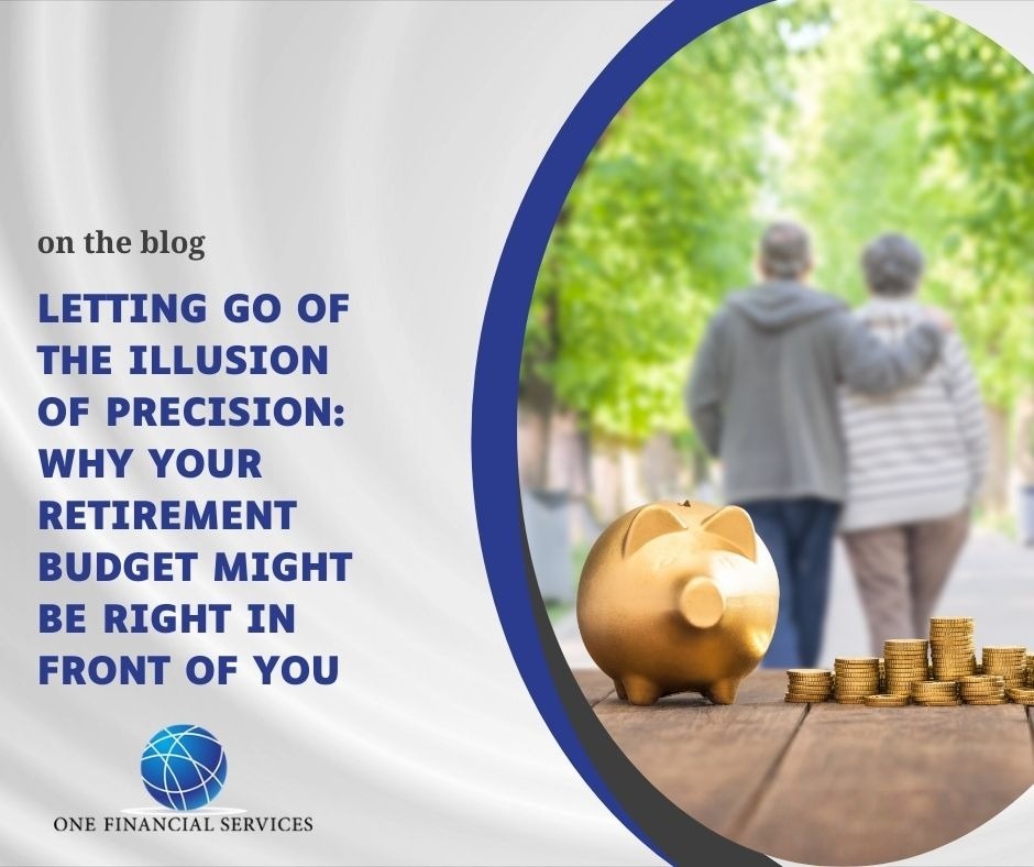 Letting Go of the Illusion of Precision: Why Your Retirement Budget Might Be Right in Front Of You