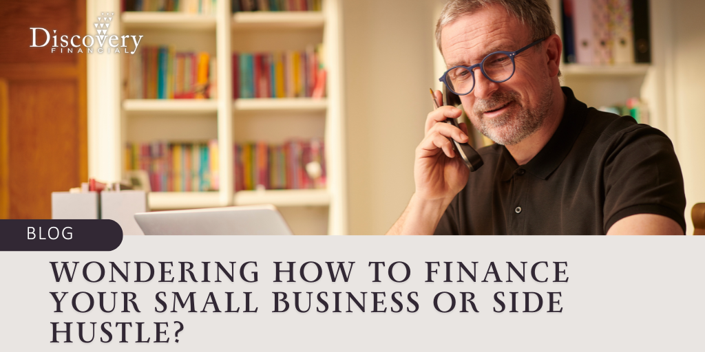 Wondering How to Finance Your Small Business or Side Hustle?