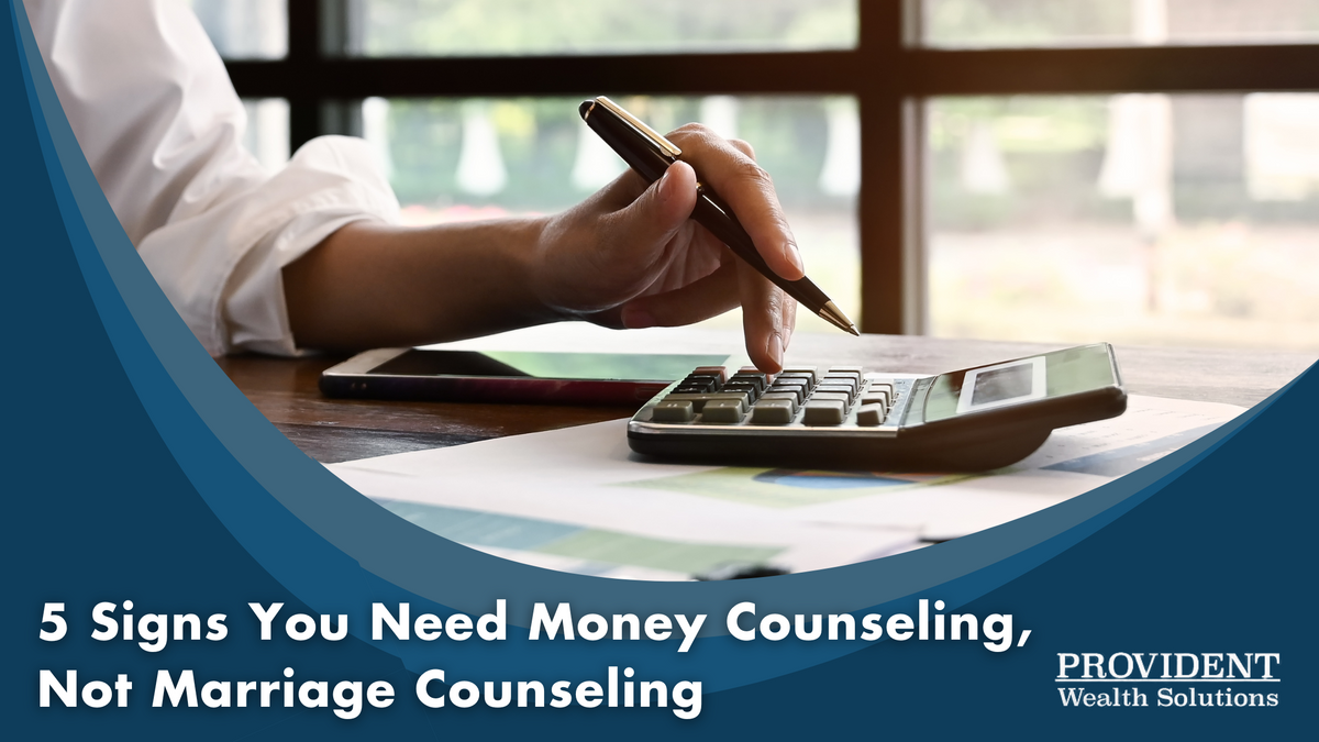 5 Signs You May Need Money Counseling, Not Marriage Counseling